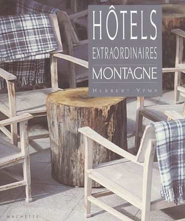 Hôtels extraordinaires : montagne