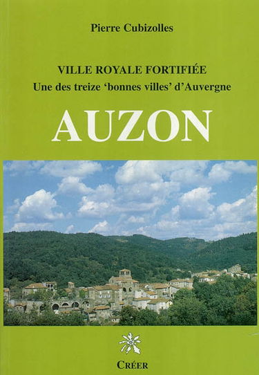 Auzon, ville royale fortifiée : une des treize bonnes villes d'Auvergne