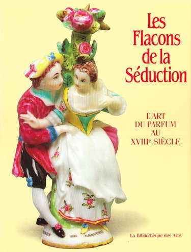 Couverture de Les flacons de la séduction : l'art du parfum au XVIIIe siècle