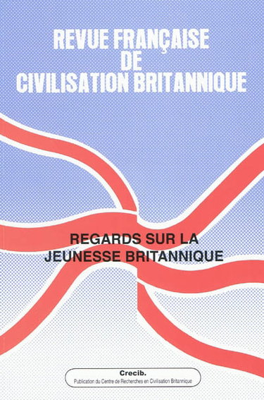 Couverture de Revue française de civilisation britannique, n° 15-3. Regards sur la jeunesse britannique