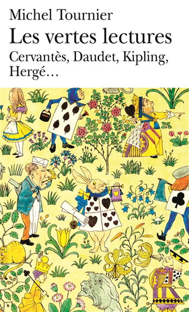 Les vertes lectures : Cervantès, Chamisso, Heine, Ségur, Verne, Carroll, Daudet, May, Lagerlöf, Rabier, Kipling, London, Hergé, Gripari