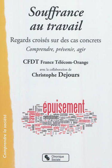 Souffrance au travail : regards croisés sur des cas concrets : comprendre, agir, prévenir