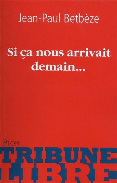 Si ça nous arrivait demain...