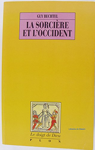 La sorcière et l'Occident : la destruction de la sorcellerie en Europe, des origines aux grands bûchers