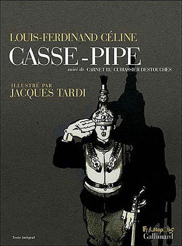 Casse-pipe. Carnet du Cuirassier Destouches