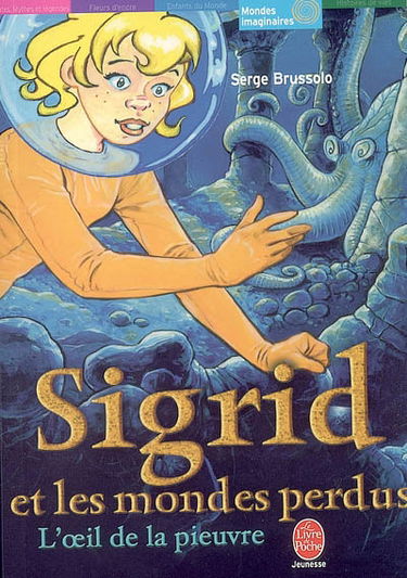 Sigrid et les mondes perdus. Vol. 1. L'oeil de la pieuvre