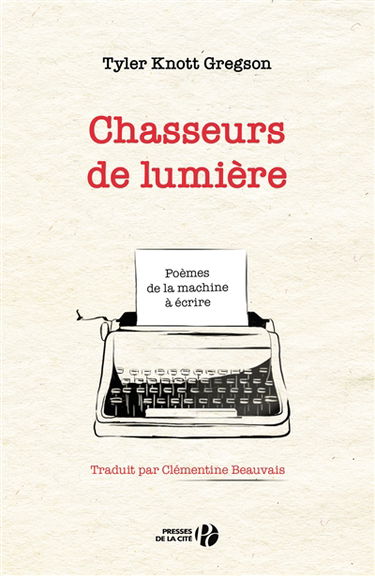 Chasseurs de lumière : poèmes de la machine à écrire