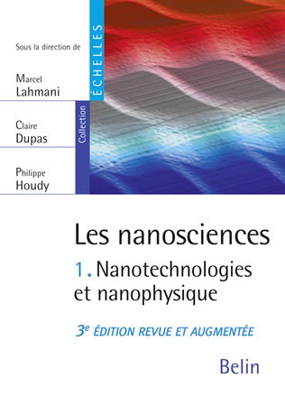 Les nanosciences. Vol. 1. Nanotechnologies et nanophysique