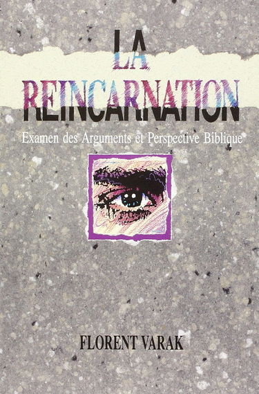 La Réincarnation : examen des arguments et perspective biblique