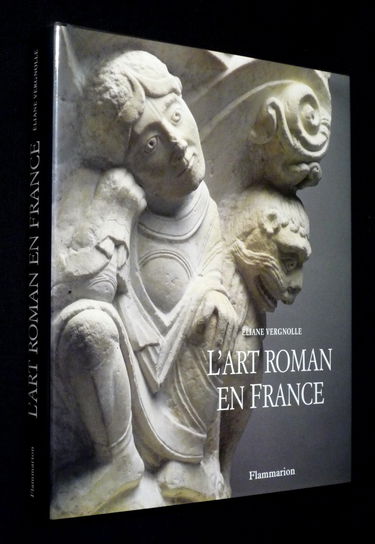L'art roman en France : architecture, sculpture, peinture