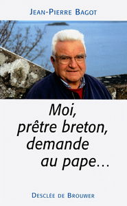 Moi, prêtre breton, demande au pape