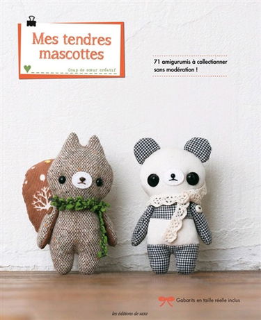 Mes tendres mascottes : 71 amigurumis à collectionner sans modération !