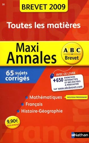 Maxi annales brevet 2009 : toutes les matières : mathématiques, français, histoire-géographie