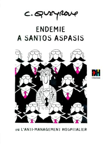 Endémie à Santos Aspasis ou L'anti-management hospitalier