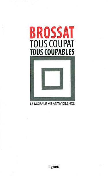 Tous Coupat, tous coupables : le moralisme antiviolence