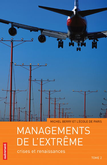 Managements de l'extrême. Vol. 2. Crises et renaissances
