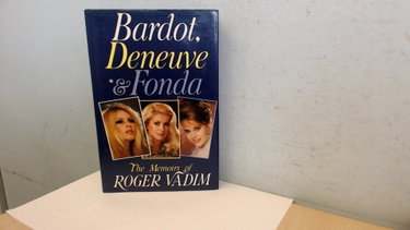 Couverture de Bardot, Deneuve and Fonda