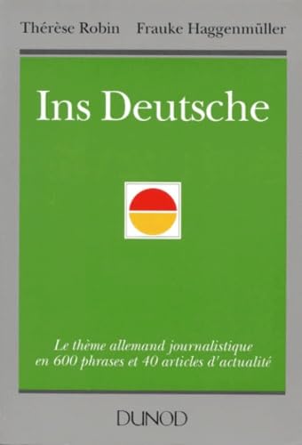 Ins Deutsche : le thème allemand journalistique en 600 phrases et 40 articles d'actualité