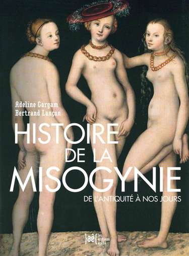 Couverture de Histoire de la misogynie : de l'Antiquité à nos jours