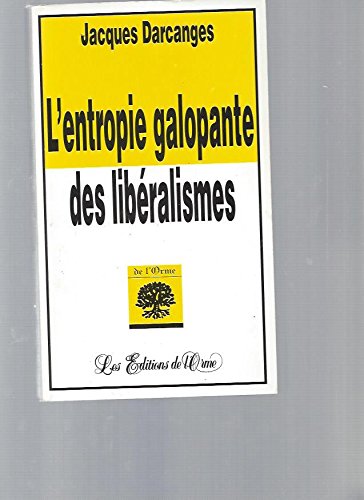 Couverture de L'entropie galopante des liberalismes