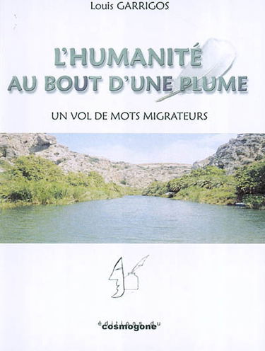 L'humanité au bout d'une plume : un vol de mots migrateurs