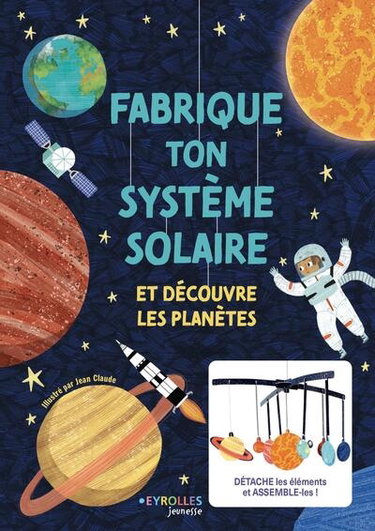 Couverture de Fabrique ton système solaire : et découvre les planètes