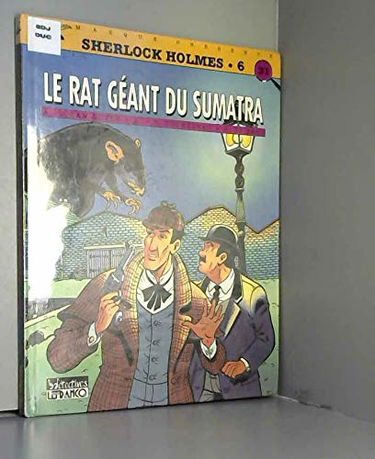 Sherlock Holmes : d'après sir Arthur Conan Doyle. Vol. 6. Le rat géant du Sumatra