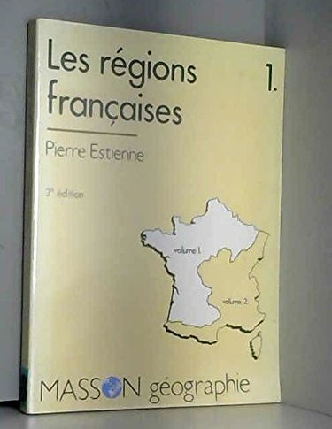 Les régions françaises : Tome 1