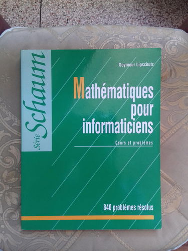 Mathématiques pour informaticiens : cours et problèmes