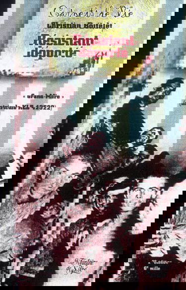 Les carnets d'un résistant déporté : Grand-mère, matricule KLB 42522