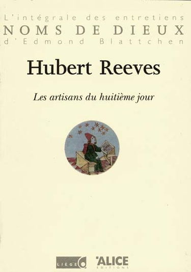 Les artisans du huitième jour : l'intégrale des entretiens d'Edmond Blattchen