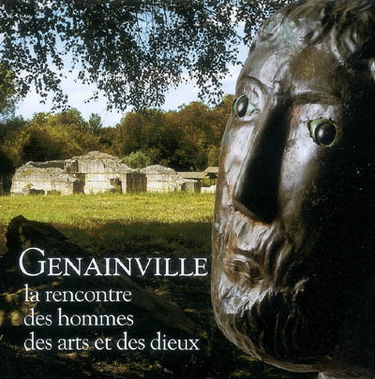 Genainville : la rencontre des hommes, des arts et des dieux