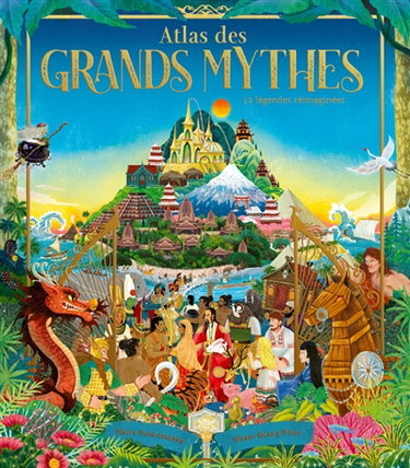 Couverture de Atlas des grands mythes : 12 légendes comme tu ne les as jamais vues !