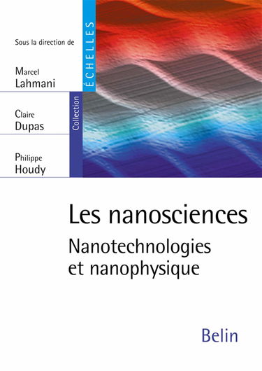 Les nanosciences: Nanotechnologies et nanophysique