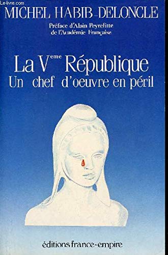 La Ve République, un chef-d'oeuvre en péril