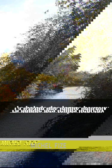 La balade des temps heureux