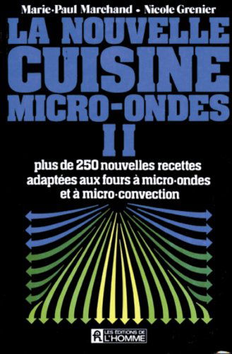 Nouvelle Cuisine Micro Ondes. Tome 2