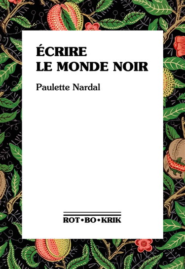 Couverture de Ecrire le monde noir : premiers textes, 1928-1939