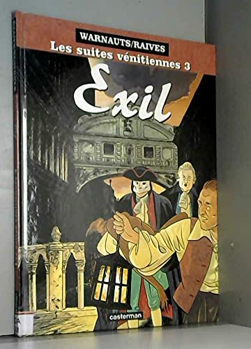 Les suites vénitiennes. Vol. 3. Exil