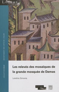 Les relevés des mosaïques de la grande mosquée de Damas