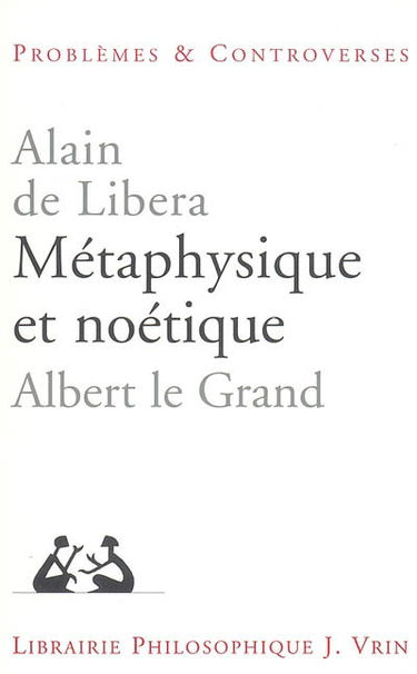 Métaphysique et noétique : Albert le Grand