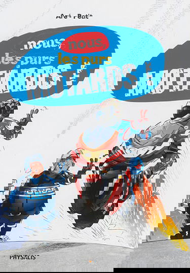 Nous, les purs motards !