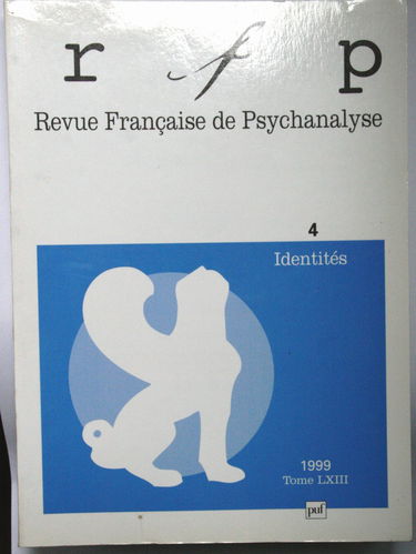 Revue française de psychanalyse, n° 4 (1999). Identités