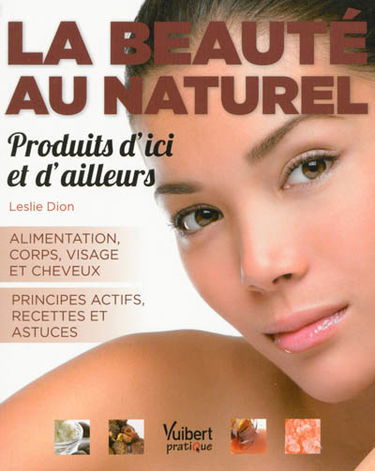 La beauté au naturel : produits d'ici et d'ailleurs