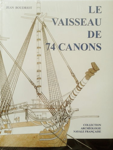 Couverture de Le Vaisseau de 74 Canons - Traité Pratique d'Art Naval - Tome I (Collection Archéologie Navale Française)