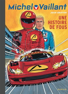 Michel Vaillant. Vol. 55. Une histoire de fous