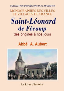 Saint-Léonard-de-Fécamp - des origines à nos jours