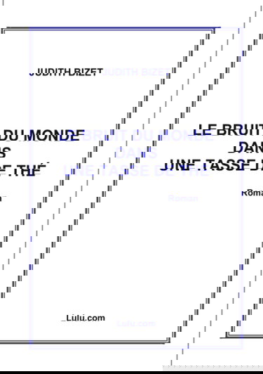 LE BRUIT DU MONDE DANS UNE TASSE DE THÉ