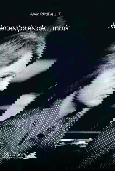 Hier est près de... mois