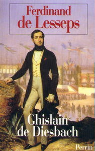 Ferdinand de Lesseps : la gloire et le vertige